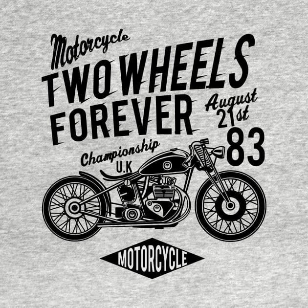 Motorcycle Two Wheels Forever by lionkingdesign